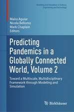 Predicting Pandemics in a Globally Connected World, Volume 2: Toward a Multiscale, Multidisciplinary Framework through Modeling and Simulation