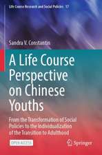 A Life Course Perspective on Chinese Youths: From the Transformation of Social Policies to the Individualization of the Transition to Adulthood