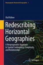 Redescribing Horizontal Geographies: A Neopragmatist Approach to Spatial Contingency, Complexity, and Relationships