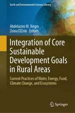 Integration of Core Sustainable Development Goals in Rural Areas : Current Practices of Water, Energy, Food, Climate Change, and Ecosystems