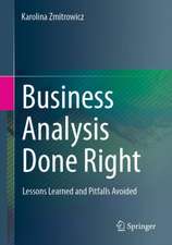 Business Analysis Done Right: Lessons Learned and Pitfalls Avoided