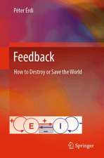 Feedback: How to Destroy or Save the World