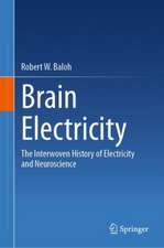 Brain Electricity: The Interwoven History of Electricity and Neuroscience