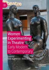 Women Experimenting in Theatre: Early Modern to Contemporary