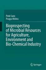 Bioprospecting of Microbial Resources for Agriculture, Environment and Bio-chemical Industry