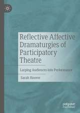 Reflective Affective Dramaturgies of Participatory Theatre: Larping Audiences into Performance