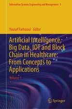 Artificial Intelligence, Big Data, IOT and Block Chain in Healthcare: From Concepts to Applications: Volume 1