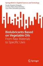 Biolubricants Based on Vegetable Oils: From Raw Materials to Specific Uses