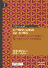 Performing Artists and Precarity: Work in the Contemporary Entertainment Industries