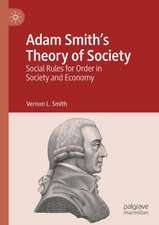 Adam Smith’s Theory of Society: Social Rules for Order in Society and Economy