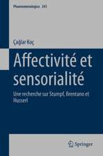 Affectivité et sensorialité: Une recherche sur Stumpf, Brentano et Husserl