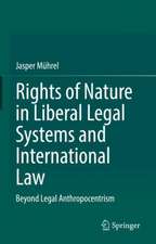 Rights of Nature in Liberal Legal Systems and International Law: Beyond Legal Anthropocentrism