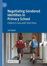 Negotiating Gendered Identities in Primary School: Children’s Lives with Their Peers