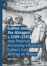 Galileo and the Almagest, c.1589-1592: How Ptolemaic Astronomy Influenced Galileo’s Early Writings on Motion