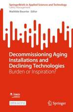 Decommissioning Aging Installations and Declining Technologies