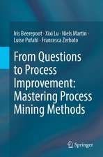 From Questions to Process Improvement: Mastering Process Mining Methods