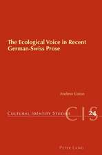 The Ecological Voice in Recent German-Swiss Prose