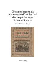 Grimmelshausen ALS Kalenderschriftsteller Und Die Zeitgenoessische Kalenderliteratur