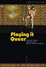 Playing It Queer: Popular Music, Identity and Queer World-Making