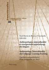 Anthropologies, Interculturalite Et Enseignement-Apprentissage Des Langues. Anthropology, Interculturality and Language Learning-Teaching: Quelle(s) C