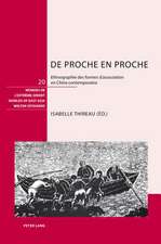 de Proche En Proche: Ethnographie Des Formes D'Association En Chine Contemporaine