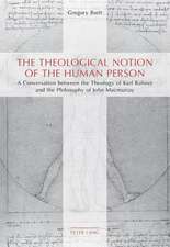 The Theological Notion of the Human Person: A Conversation Between the Theology of Karl Rahner and the Philosophy of John Macmurray