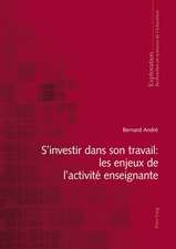 S'Investir Dans Son Travail: Les Enjeux de L'Activite Enseignante