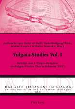 Vulgata-Studies Vol. I: Beitraege Zum I. Vulgata-Kongress Des Vulgata Vereins Chur in Bukarest (2013)