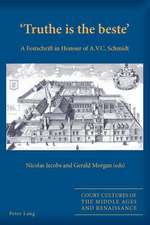 -Truthe Is the Beste-: A Festschrift in Honour of A.V.C. Schmidt