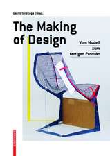 The Making of Design: Vom Modell zum fertigen Produkt