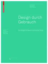 Design durch Gebrauch: Die alltägliche Metamorphose der Dinge