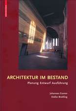 Architektur im Bestand: Planung, Entwurf, Ausführung