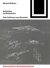 Architektur als Komposition / La arquitectura como composicion: Zehn Lektionen zum Entwerfen