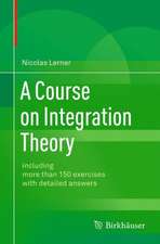 A Course on Integration Theory