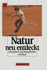 Natur neu entdeckt: Naturfilmer und Naturforscher berichten