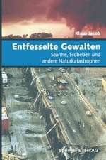 Entfesselte Gewalten: Stürme, Erdbeben und andere Naturkatastrophen