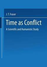 Time as Conflict: A Scientific and Humanistic Study