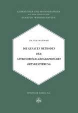 Die Genauen Methoden der Astronomisch-Geographischen Ortsbestimmung