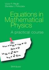 Equations in Mathematical Physics: A practical course