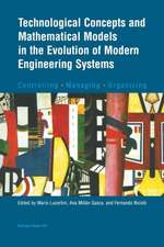 Technological Concepts and Mathematical Models in the Evolution of Modern Engineering Systems: Controlling • Managing • Organizing