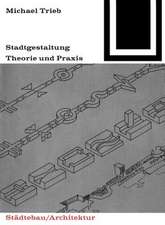 Stadtgestaltung: Theorie und Praxis