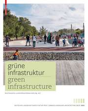 Grüne Infrastruktur / Green Infrastructure: Deutscher Landschaftsarchitekturpreis 2015 / German Landscape Architecture Prize 2015