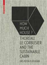 How Much House? – Thoreau, Le Corbusier and the Sustainable Cabin