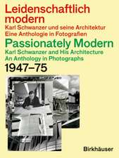 Leidenschaftlich modern – Karl Schwanzer und sei – Eine Anthologie in Fotografien / An Anthology in Photographs 1947–75