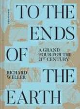 To the Ends of the Earth – A Grand Tour for the 21st Century