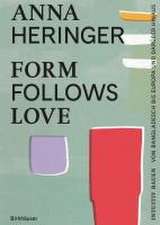 Form Follows Love (Deutsche Ausgabe) – Intuitiv bauen – von Bangladesch bis Europa und darüber hinaus