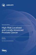 High-Risk Localized and Locally Advanced Prostate Cancer