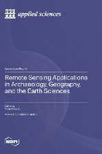 Remote Sensing Applications in Archaeology, Geography, and the Earth Sciences