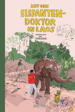 Mit dem Elefantendoktor in Laos