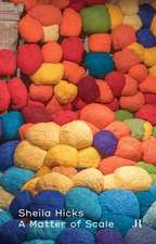 Sheila Hicks: A Matter of Scale